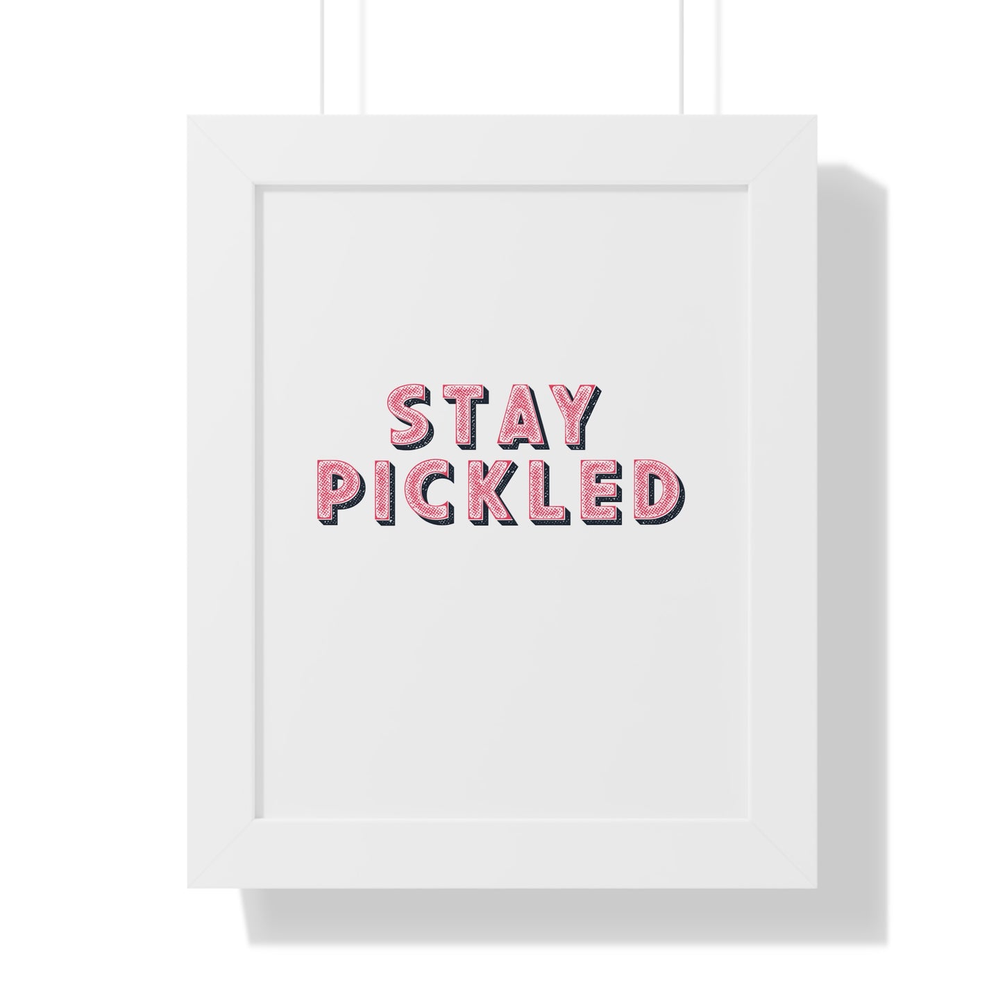 Stay Pickled Poster