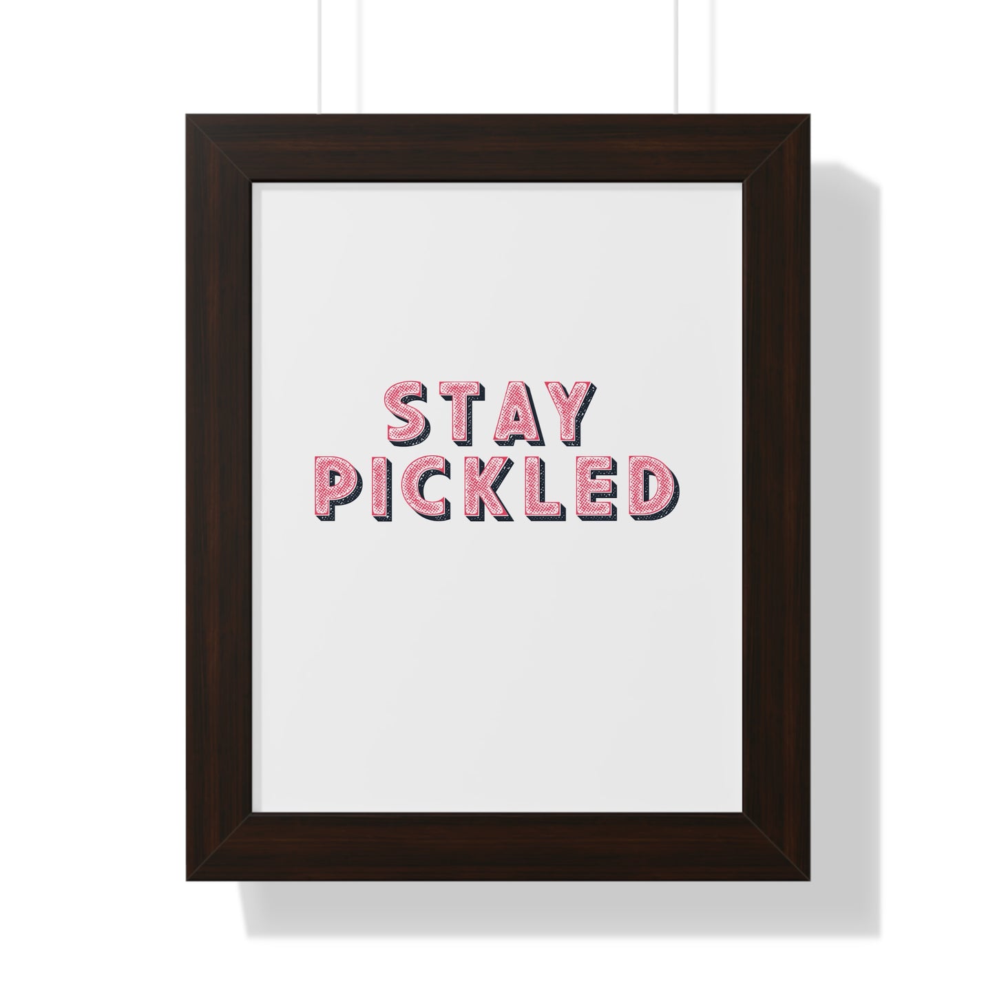 Stay Pickled Poster