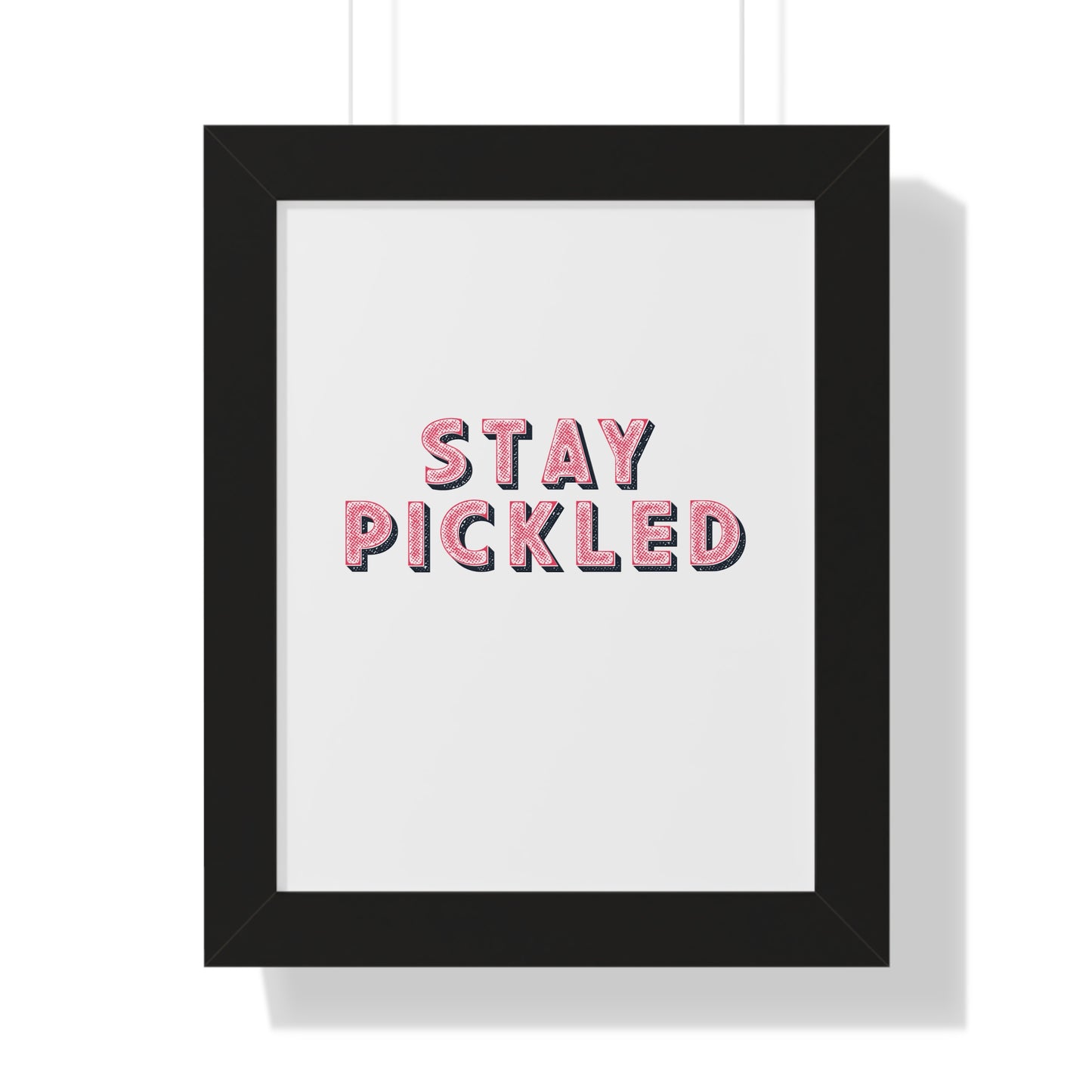 Stay Pickled Poster